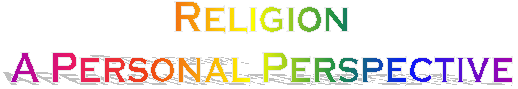 Religion
A Personal Perspective